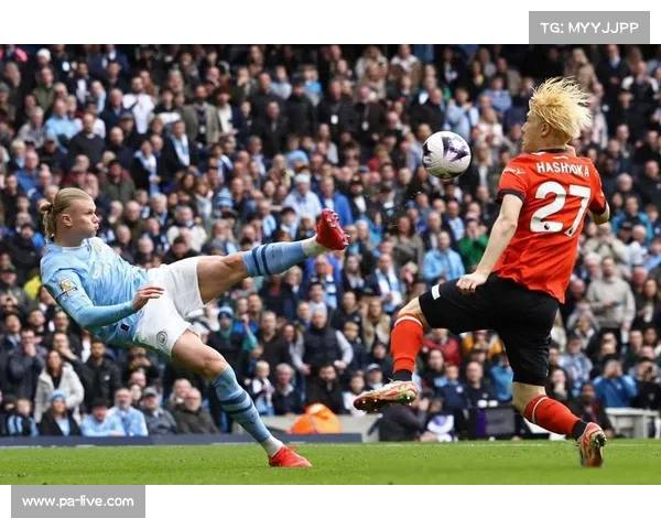 帽子戏法再遇哈兰德正面对决再现经典巅峰之战激情火爆震撼开启序